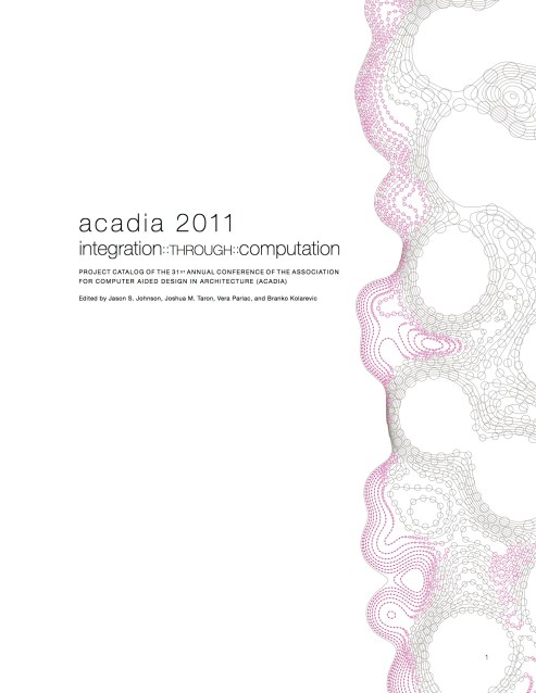 Integration Through Computation, 2011 ACADIA Project Catalog
